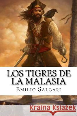 Los Tigres De La Malasia Salgari, Emilio 9781539654209 Createspace Independent Publishing Platform - książka
