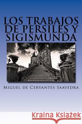 Los trabajos de Persiles y Sigismunda Editors, Jv 9781979349444 Createspace Independent Publishing Platform - książka