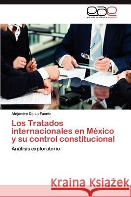 Los Tratados Internacionales En Mexico y Su Control Constitucional Alejandro d 9783848462490 Editorial Acad Mica Espa Ola - książka