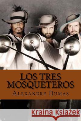 Los tres mosqueteros Alejandro Dumas 9781541021549 Createspace Independent Publishing Platform - książka