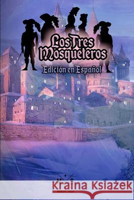 Los Tres Mosqueteros (Edicion en Español) Silva, Manuel 9781542674195 Createspace Independent Publishing Platform - książka