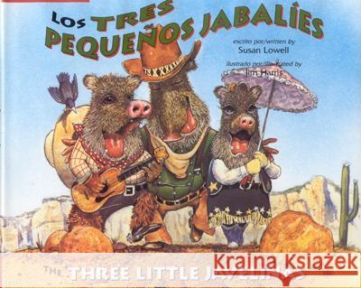 Los Tres Pequenos Jabalies / The Three Little Javelinas Luna Rising 9780873586610 Rising Moon Books - książka