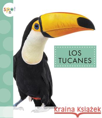 Los Tucanes Alissa Thielges 9781645498353 Amicus Ink - książka