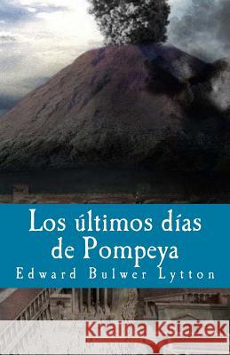 Los ultimos dias de Pompeya Gijon, Francisco 9781986632317 Createspace Independent Publishing Platform - książka