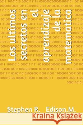 Los ultimos secretos en el aprendizaje de la matematica Marcavillaca Ni Stephen Ronald Legui 9786120042748 Amazon Digital Services LLC - KDP Print US - książka