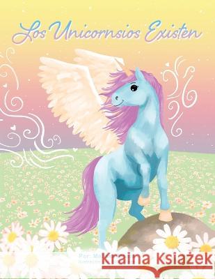 Los Unicornios Existen Moats                                    Shay Page 9781088069134 Melissa Moats Productions LLC - książka