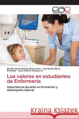 Los valores en estudiantes de Enfermería Olmedo Buenrostro Bertha Alicia 9783659093494 Editorial Academica Espanola - książka