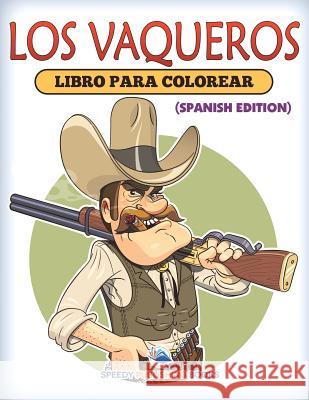Los Vaqueros Libro Para Colorear (Spanish Edition) Speedy Publishing LLC 9781682125724 Speedy Kids - książka