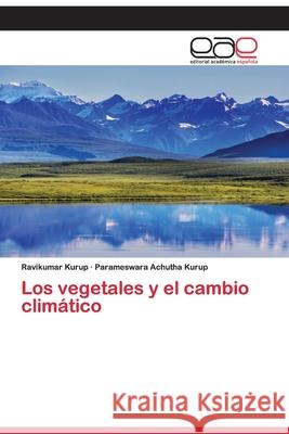 Los vegetales y el cambio climático Ravikumar Kurup, Parameswara Achutha Kurup 9786200395054 Editorial Academica Espanola - książka