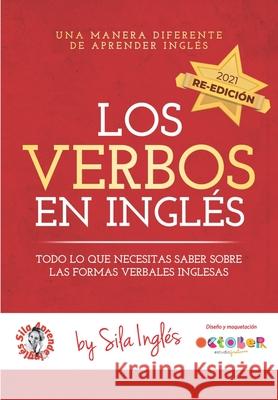 Los verbos en inglés: Todo lo que necesitas saber sobre las formas verbales inglesas Inglés, Sila 9781511612425 Createspace - książka
