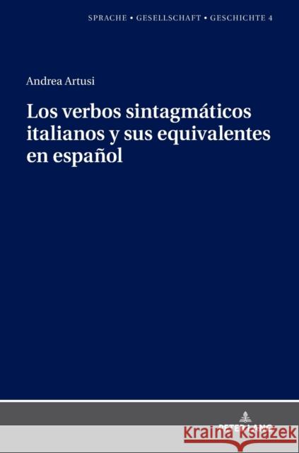 Los Verbos Sintagmáticos Italianos Y Sus Equivalentes En Español Borreguero Zuloaga, Margarita Natalia 9783631774717 Peter Lang (JL) - książka