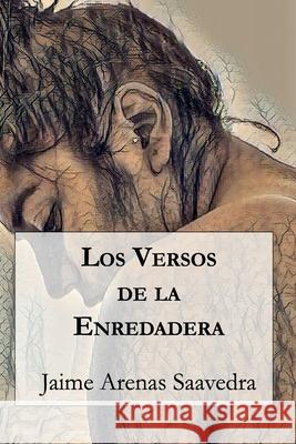 Los Versos de la Enredadera Juan Carlos Barrou Jaime Arena 9789566136088 Editorial Segismundo - książka