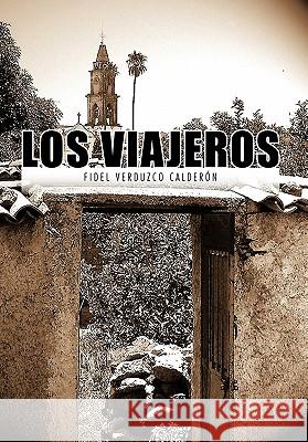Los Viajeros Fidel Verduzco Calde 9781463302061 Palibrio - książka