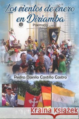 Los vientos de enero en Diriamba: Poemario Pedro Danilo Castillo Castro   9798374129632 Independently Published - książka