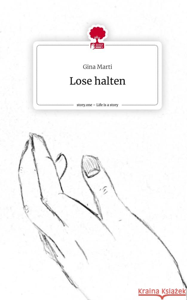 Lose halten. Life is a Story - story.one Marti, Gina 9783710843471 story.one publishing - książka