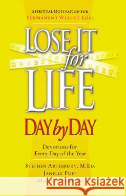 Lose It for Life Day by Day Devotional: Devotions for Everyday of the Year Arterburn, Stephen 9780785298366 Thomas Nelson Publishers - książka