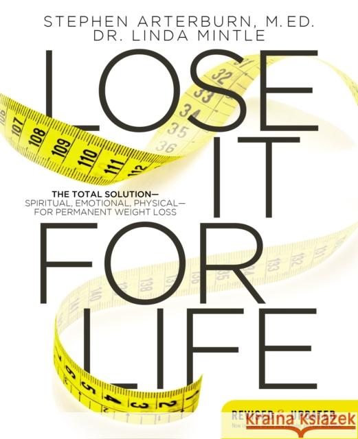 Lose It for Life: The Total Solution?spiritual, Emotional, Physical?for Permanent Weight Loss Stephen Arterburn Linda Mintle 9780849947261 Thomas Nelson Publishers - książka