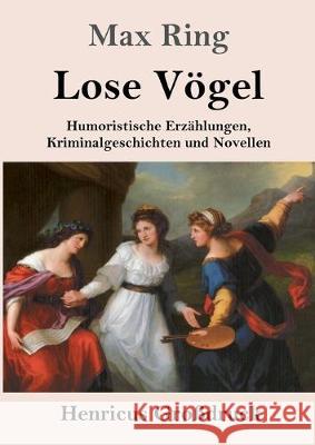 Lose Vögel (Großdruck) Max Ring 9783847838753 Henricus - książka