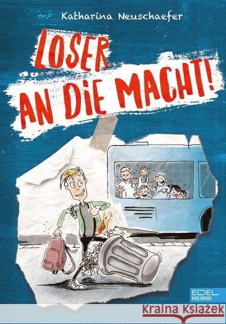 Loser an die Macht! Neuschaefer, Katharina 9783961291694 Edel Kids Books - ein Verlag der Edel Verlags - książka