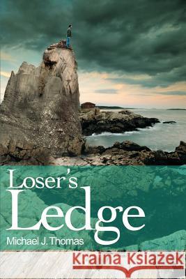 Loser's Ledge Michael J. Thomas 9780595193417 Writers Club Press - książka