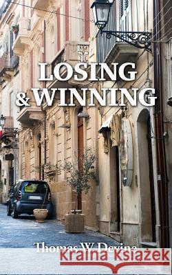 Losing & Winning Thomas W. Devine MR Thomas W. Devine 9781518626128 Createspace - książka