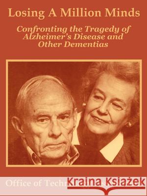 Losing A Million Minds: Confronting the Tragedy of Alzheimer's Disease and Other Dementias Office of Technology Assessment 9781410202390 University Press of the Pacific - książka