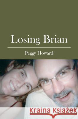 Losing Brian Peggy Howard 9781439203019 Booksurge Publishing - książka