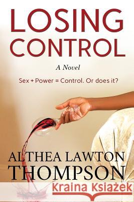 Losing Control Althea Lawton-Thompson 9780996806800 Althea Lawton-Thompson - książka