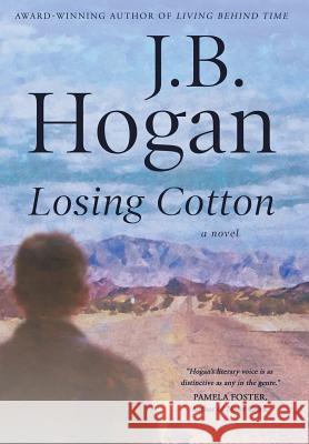 Losing Cotton J B Hogan 9781633734760 Tiree Press - książka