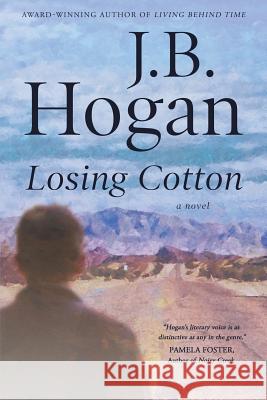 Losing Cotton J B Hogan 9781633734777 Tiree Press - książka