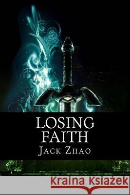 Losing Faith Jacky Zhao 9781499391084 Createspace - książka