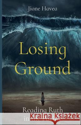 Losing Ground Jione Havea 9781666751291 Wipf & Stock Publishers - książka