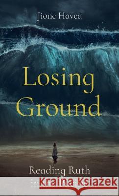 Losing Ground Jione Havea 9781666751307 Wipf & Stock Publishers - książka