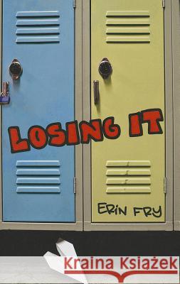 Losing It Erin Fry 9781477816684 Amazon Childrens Publishing - książka