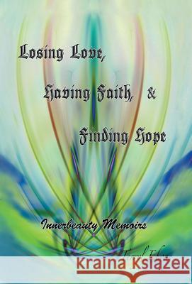 Losing Love, Having Faith & Finding Hope Terryl Ebony 9781466947689 Trafford Publishing - książka