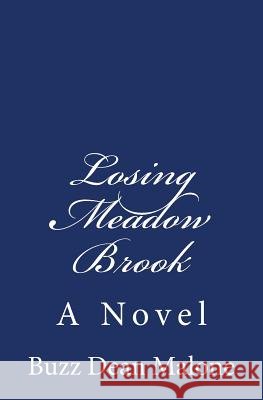 Losing Meadow Brook Buzz Malone 9781544093697 Createspace Independent Publishing Platform - książka