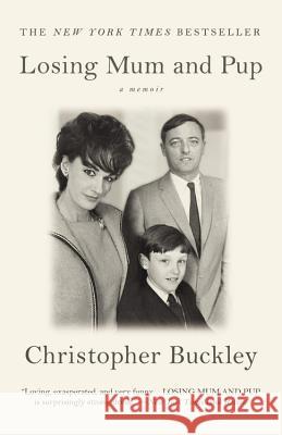 Losing Mum and Pup: A Memoir Christopher Buckley 9780446540957 Twelve - książka