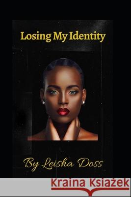 Losing My Identity Leisha Doss 9781659259841 Independently Published - książka