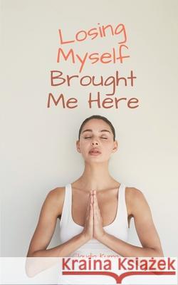 Losing Myself Brought Me Here Claudia Kuma 9789916759295 Book Fairy Publishing - książka