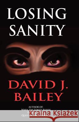 Losing Sanity MR David J. Bailey MR Phil D. Eckstein 9781475189599 Createspace - książka