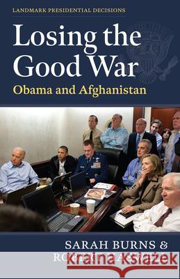 Losing the Good War Robert Haswell 9780700642922 University Press of Kansas - książka