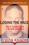 Losing the Race: Self-Sabotage in Black America John McWhorter 9780060935931 Harper Perennial
