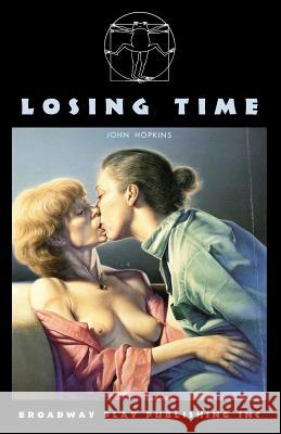 Losing Time John Hopkins 9780881455212 Broadway Play Publishing Inc - książka