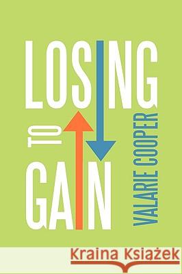 Losing to Gain Valarie Cooper 9781449016364 Authorhouse - książka