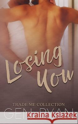 Losing You Gen Ryan Hot Tree Publishing 9781925448658 Hot Tree Publishing - książka