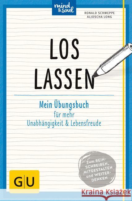 Loslassen : Mein Übungsbuch für mehr Unabhängigkeit und Lebensfreude. Zum Reinschreiben, Mitgestalten und Weiterdenken Schweppe, Ronald; Long, Aljoscha 9783833852329 Gräfe & Unzer - książka