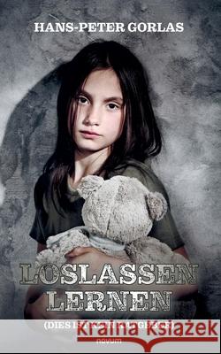 Loslassen lernen (Dies ist kein Ratgeber) Hans-Peter Gorlas 9783711613622 Novum Pro - książka