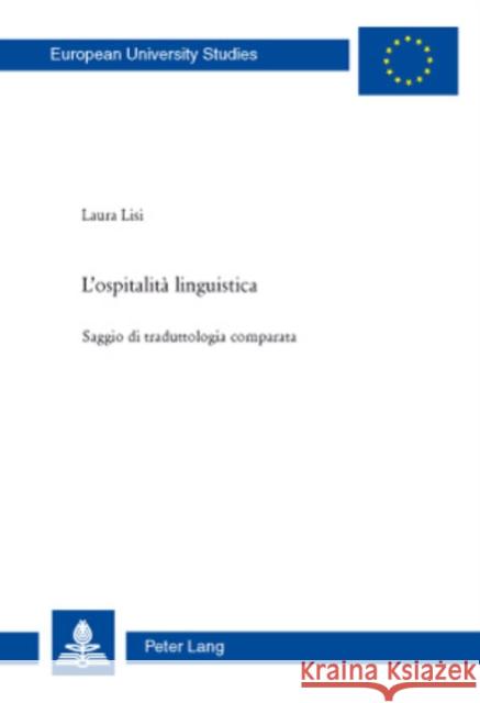 L'Ospitalità Linguistica: Saggio Di Traduttologia Comparata Lisi, Laura Ana 9783034304092 Lang, Peter, AG, Internationaler Verlag Der W - książka