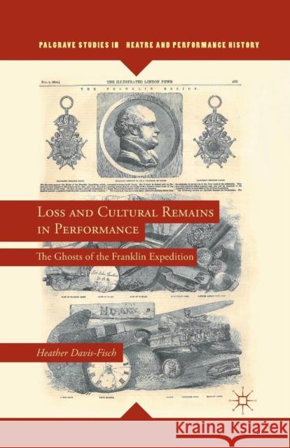 Loss and Cultural Remains in Performance: The Ghosts of the Franklin Expedition Davis-Fisch, Heather 9781349342907 Palgrave MacMillan - książka