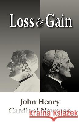 Loss and Gain: The Story of a Convert Newman, John Henry 9781602100039 Once and Future Books - książka